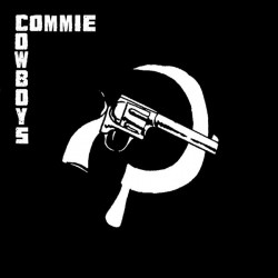 Commie Cowboys ‎– Commie Cowboys 7 inch